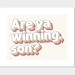 Are Ya Winning, Son? Posters and Art